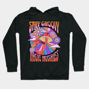 Stay Groovy -Magic Mushies Love Mushrooms, 60s-70s Style Hoodie